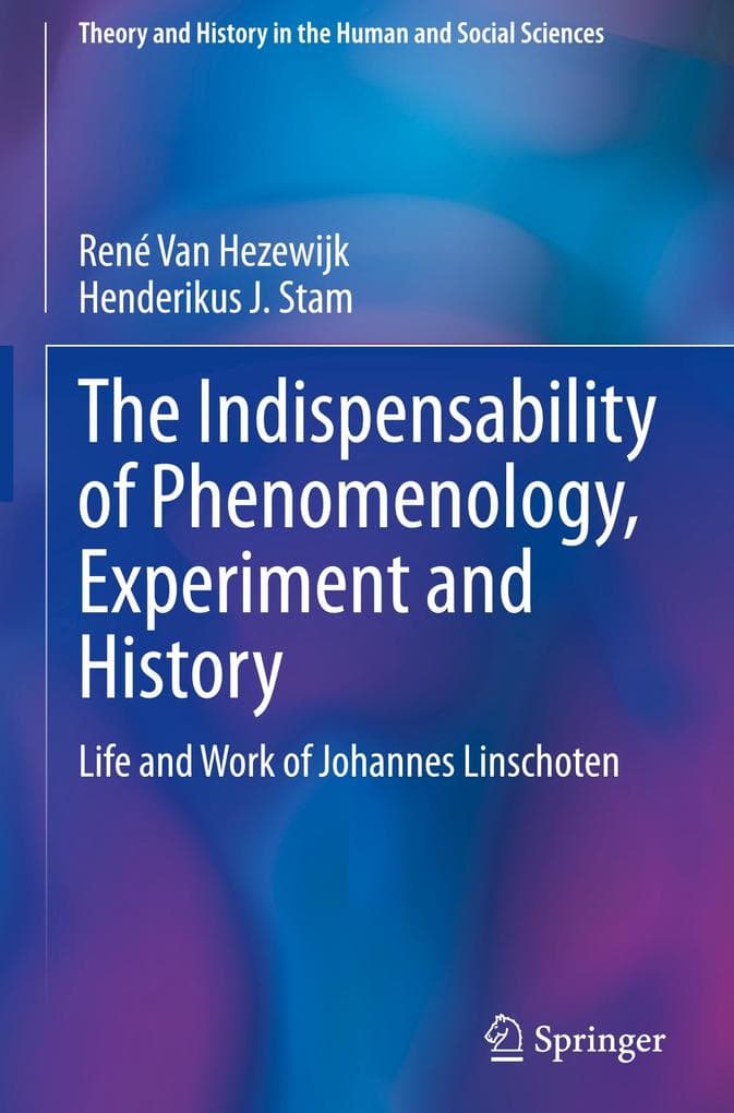 The Indispensability of Phenomenology, Experiment and History
