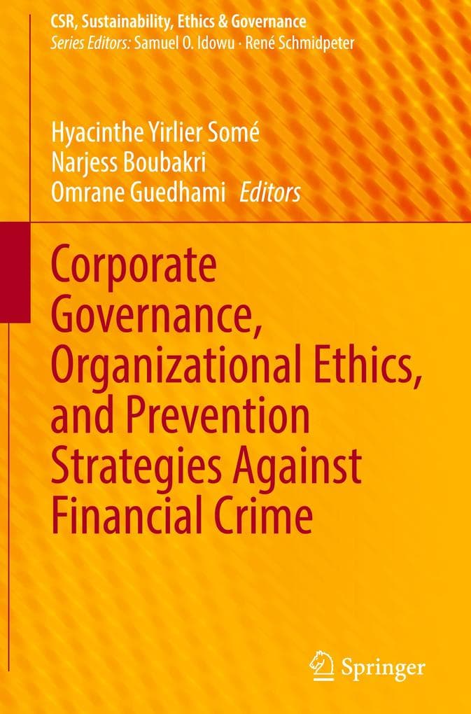 Corporate Governance, Organizational Ethics, and Prevention Strategies Against Financial Crime