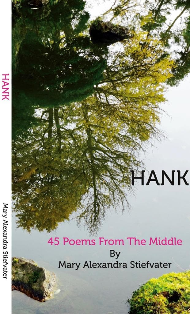 Hank: 45 Poems From The Middle