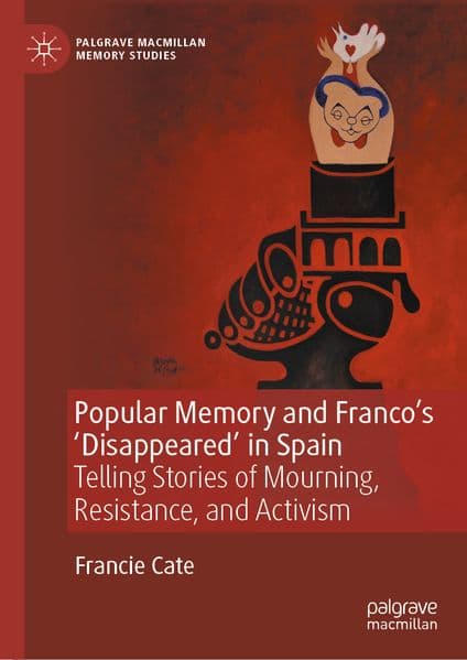 Popular Memory and Franco's 'Disappeared' in Spain