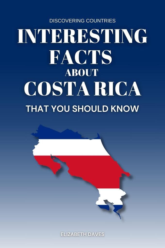 Interesting Facts About Costa Rica That You Should Know (Discovering Countries)