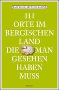 111 Orte im Bergischen Land, die man gesehen haben muss