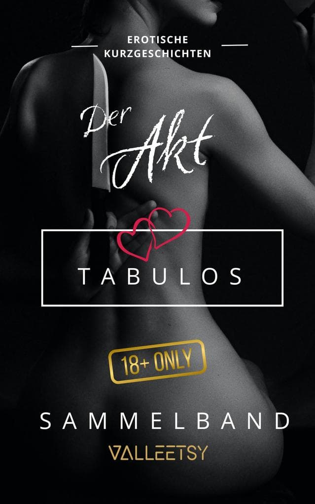 Der Akt | Tabulos | Sammelband (Erotik Bücher für Frauen und Männer, #6)