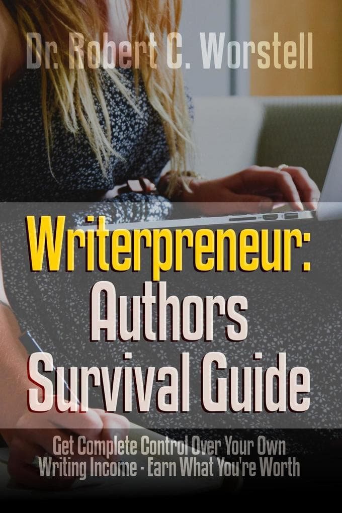Writerpreneur: Authors Survival Guide (Writerpreneur Guides, #1)