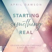 Starting Something Real