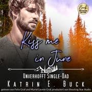 Kiss me in June: Unverhofft Single-Dad