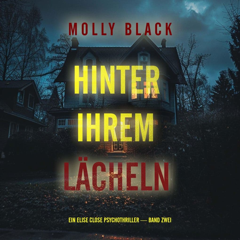 Hinter Ihrem Lächeln (Ein Elise Close Psychothriller Band Zwei) Ein packender Psychothriller voller unerwarteter Wendungen