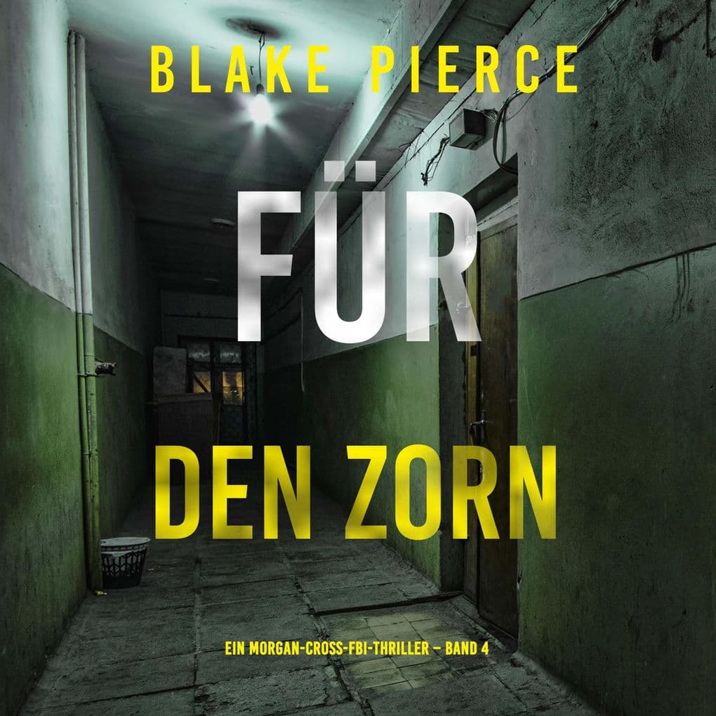 Für den Zorn (Ein Morgan-Cross-FBI-Thriller Band 4)
