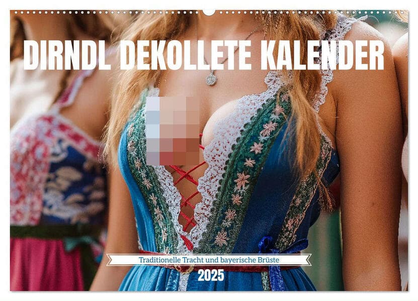 Dirndl Dekollete Kalender - Traditionelle Tracht und bayerische Brüste (Wandkalender 2025 DIN A2 quer), CALVENDO Monatskalender