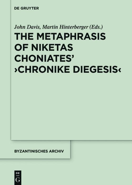 The Metaphrase of Niketas Choniates' >History<