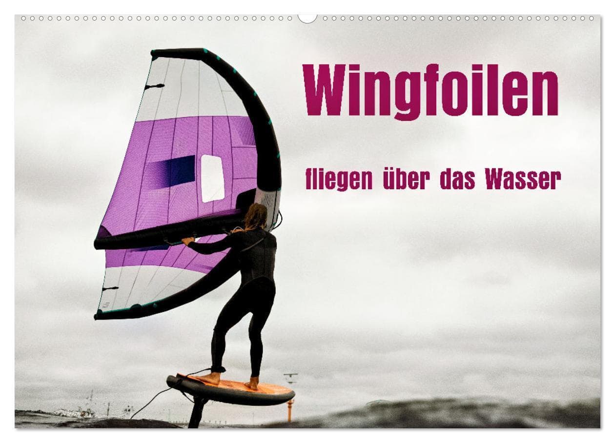 Wingfoilen - fliegen über das Wasser (Wandkalender 2025 DIN A2 quer), CALVENDO Monatskalender