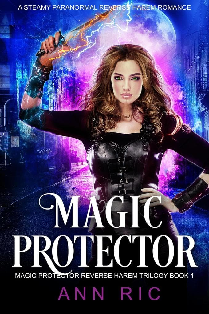 Magic Protector - A Steamy Paranormal Reverse Harem Romance (Magic Protector Reverse Harem Trilogy, #1)