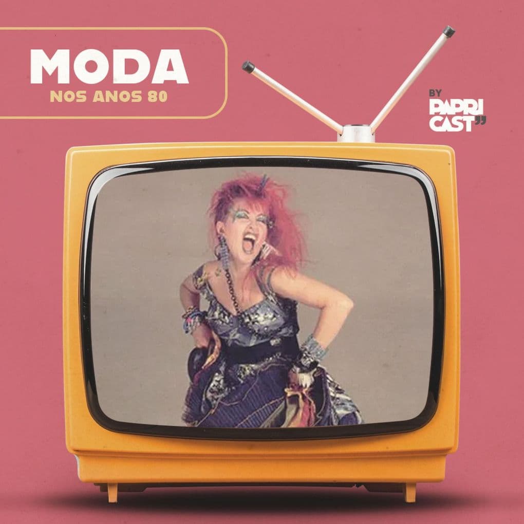 EP04 Moda Papricast - Anos 80