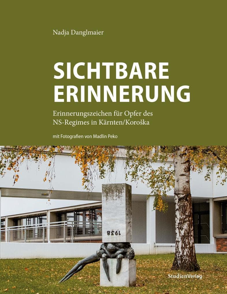 Sichtbare Erinnerung: Erinnerungszeichen für Opfer des NS-Regimes in Kärnten/KoroSka
