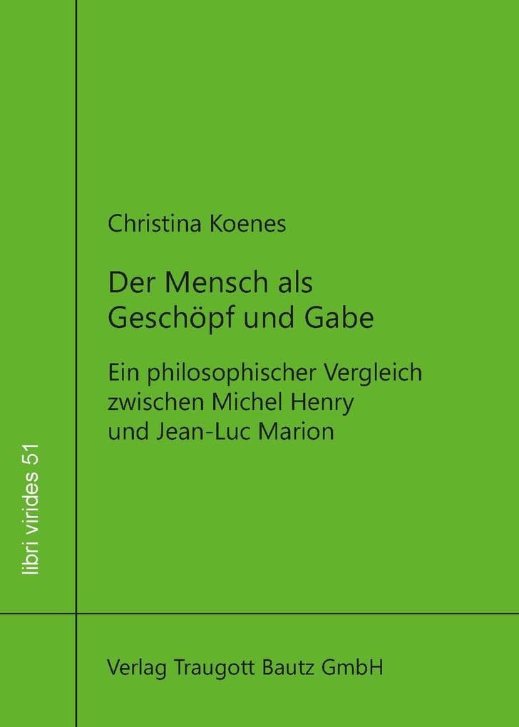 Der Mensch als Geschöpf und Gabe