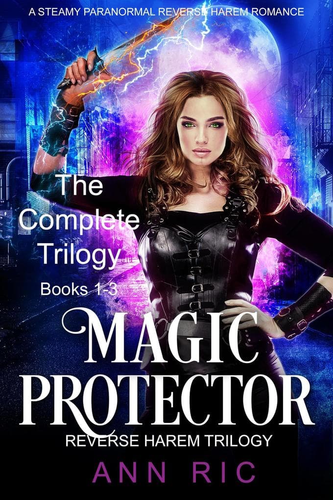 Magic Protector - Complete Trilogy Books 1-3 (A Steamy Paranormal Reverse Harem Romance)