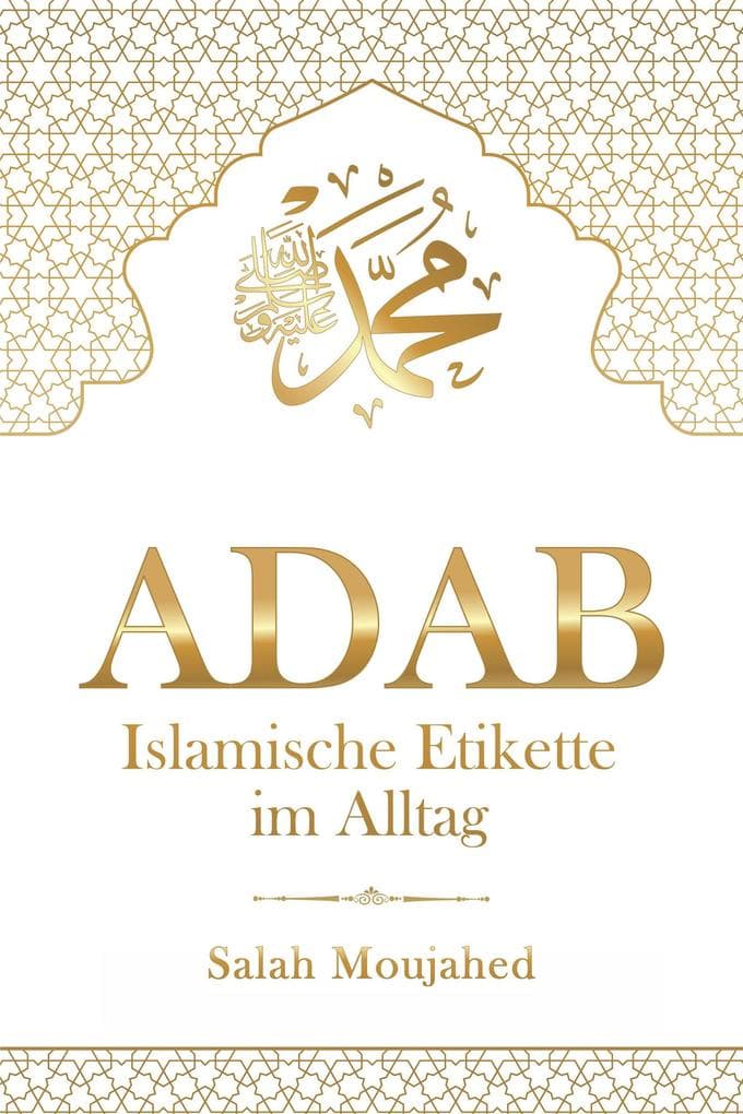 ADAB: Islamische Etikette im Alltag