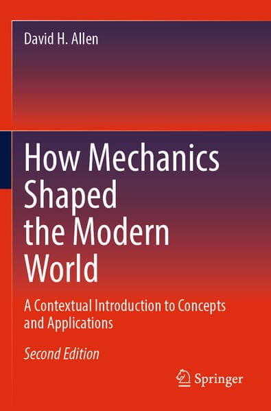 How Mechanics Shaped the Modern World