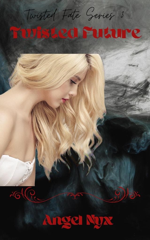 Twisted Future (Twisted Fate, #3)
