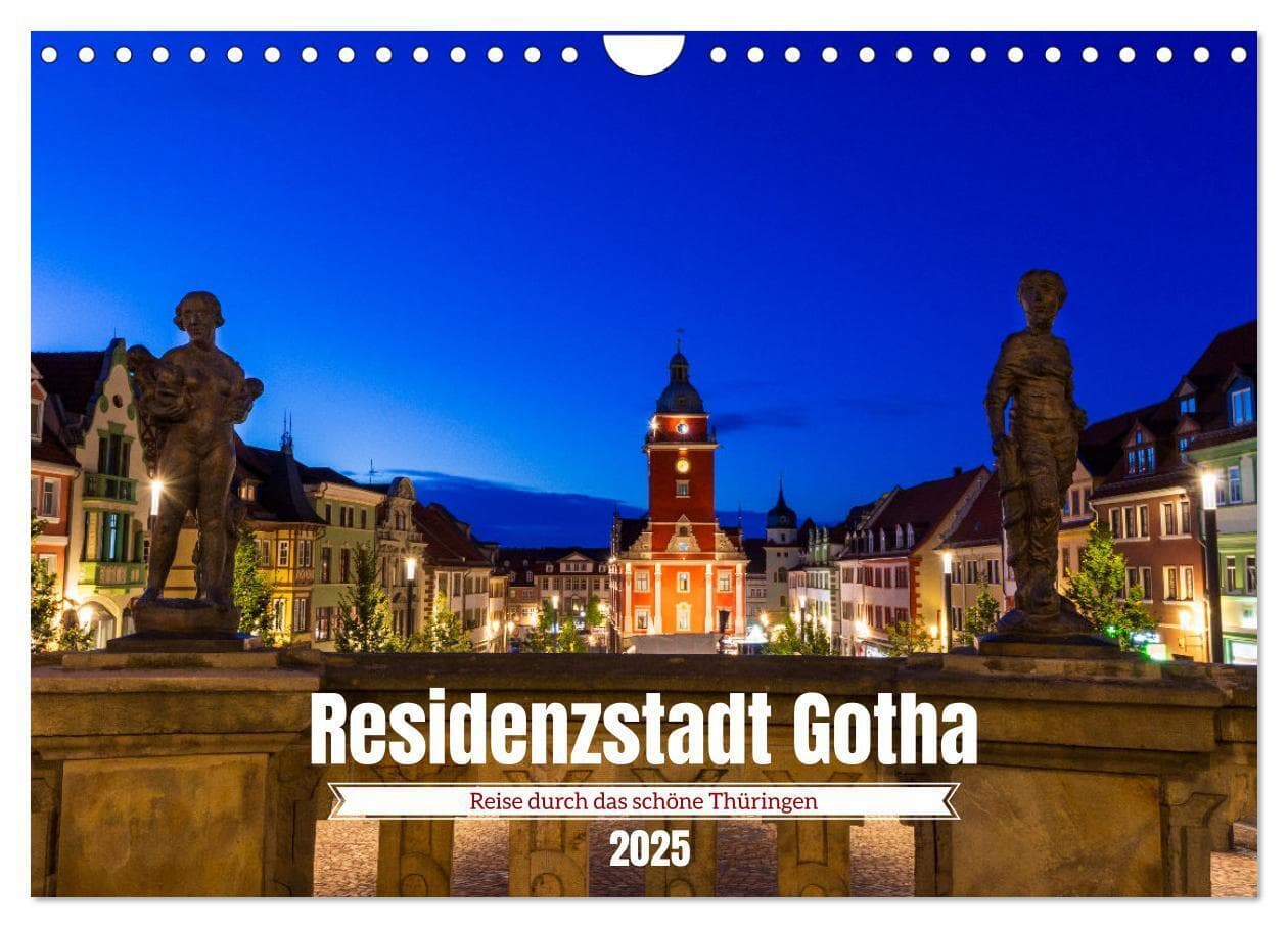 Residenzstadt Gotha - Reise durch das schöne Thüringen (Wandkalender 2025 DIN A4 quer), CALVENDO Monatskalender