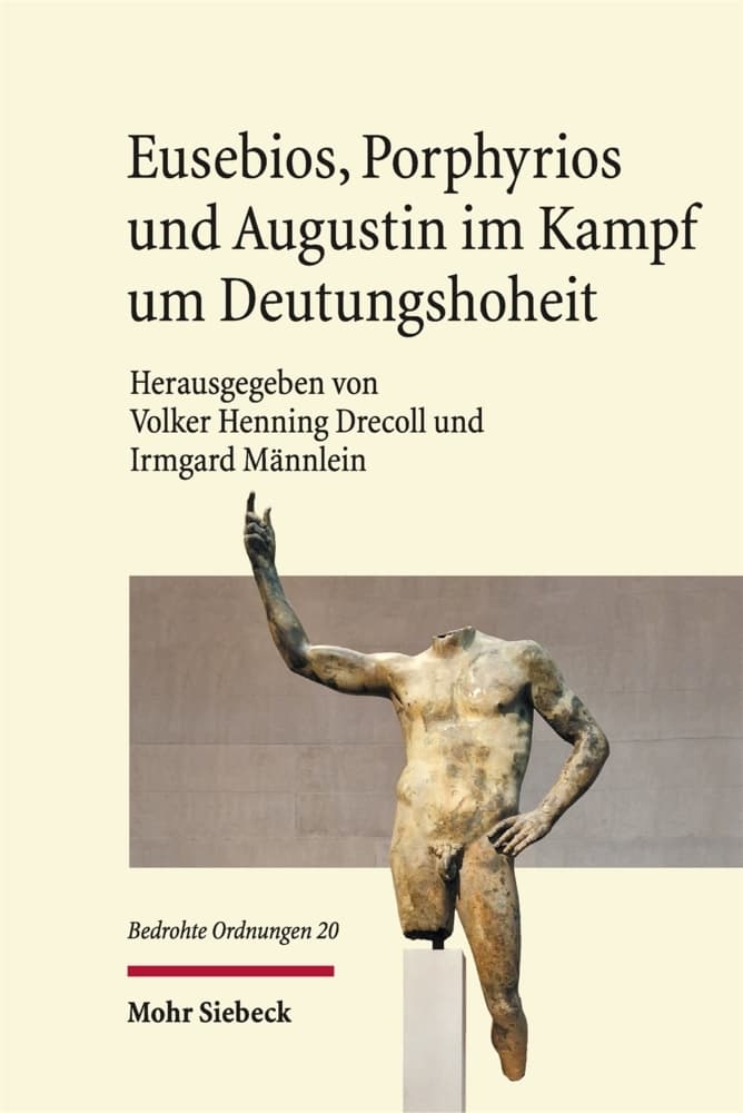 Eusebios, Porphyrios und Augustin im Kampf um Deutungshoheit