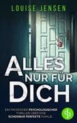 Alles nur für dich   Ein packender Thriller über eine scheinbar perfekte Familie ...