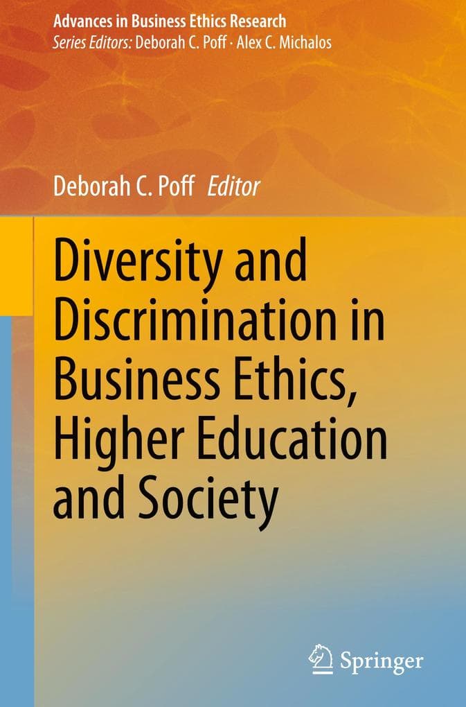 Diversity and Discrimination in Business Ethics, Higher Education and Society