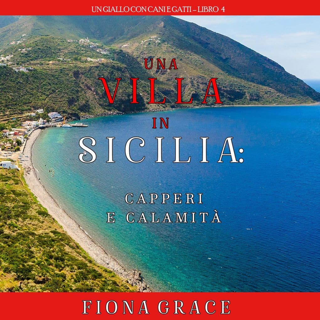 Una Villa in Sicilia: Capperi e calamità (Un giallo con cani e gatti Libro 4)