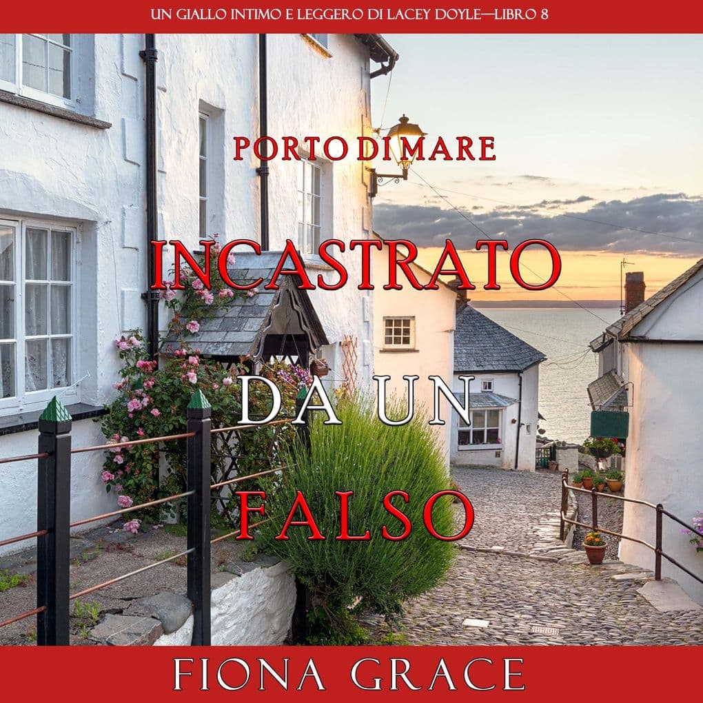 Incastrato da un falso (Un giallo intimo e leggero di Lacey DoyleLibro 8)