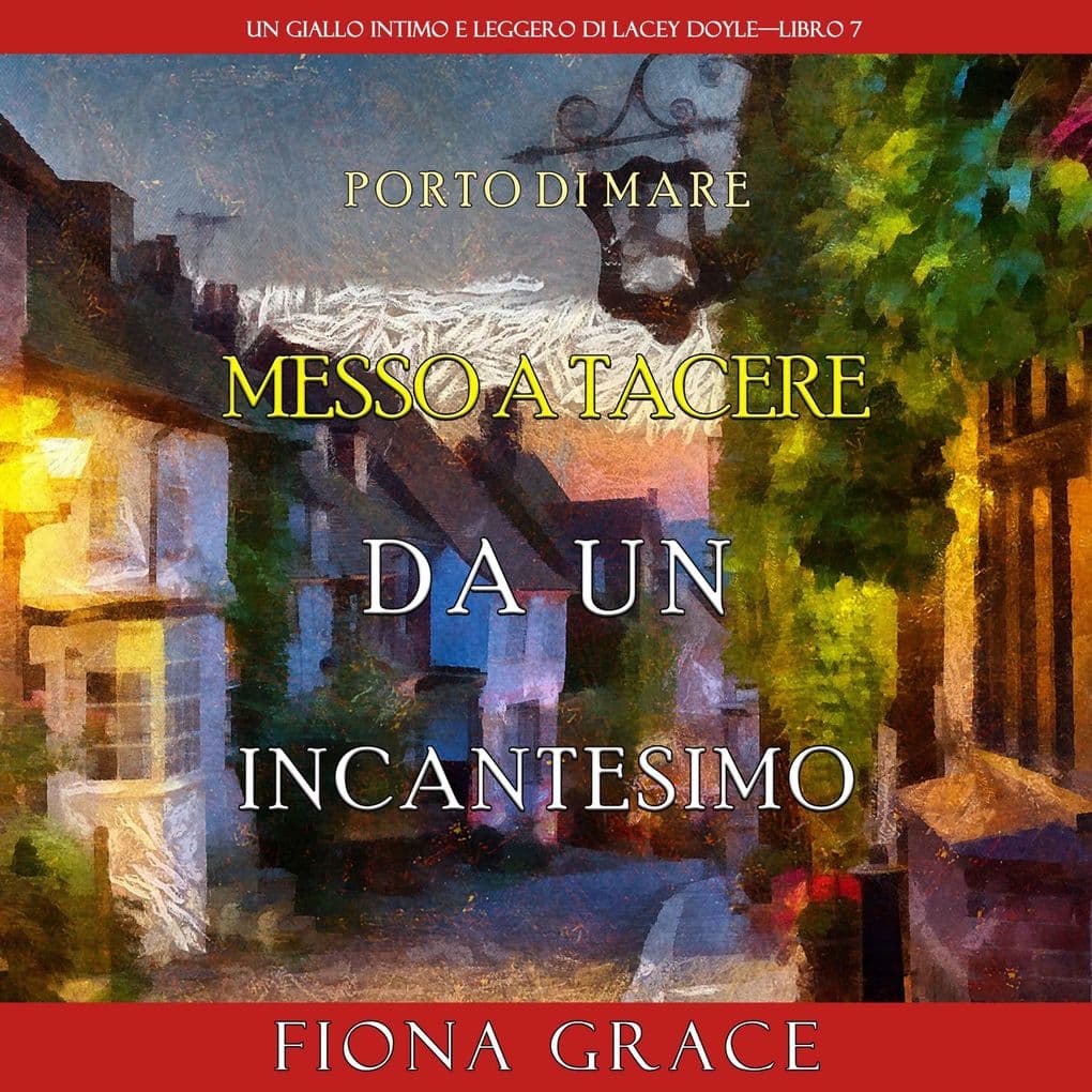Messo a tacere da un incantesimo (Un giallo intimo e leggero di Lacey DoyleLibro 7)