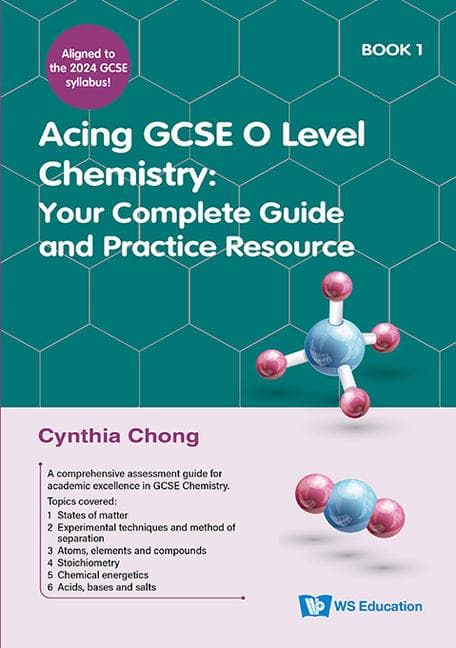 ACING GCSE O LEVEL CHEMISTRY BOOK 1