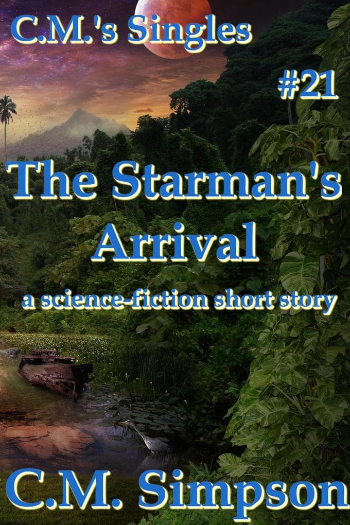 The Starman's Arrival (C.M.'s Singles, #21)