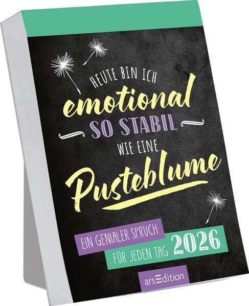 Abreißkalender Heute bin ich emotional so stabil wie eine Pusteblume 2026
