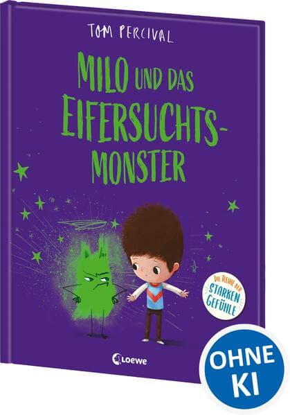Milo und das Eifersuchtsmonster (Die Reihe der starken Gefühle)
