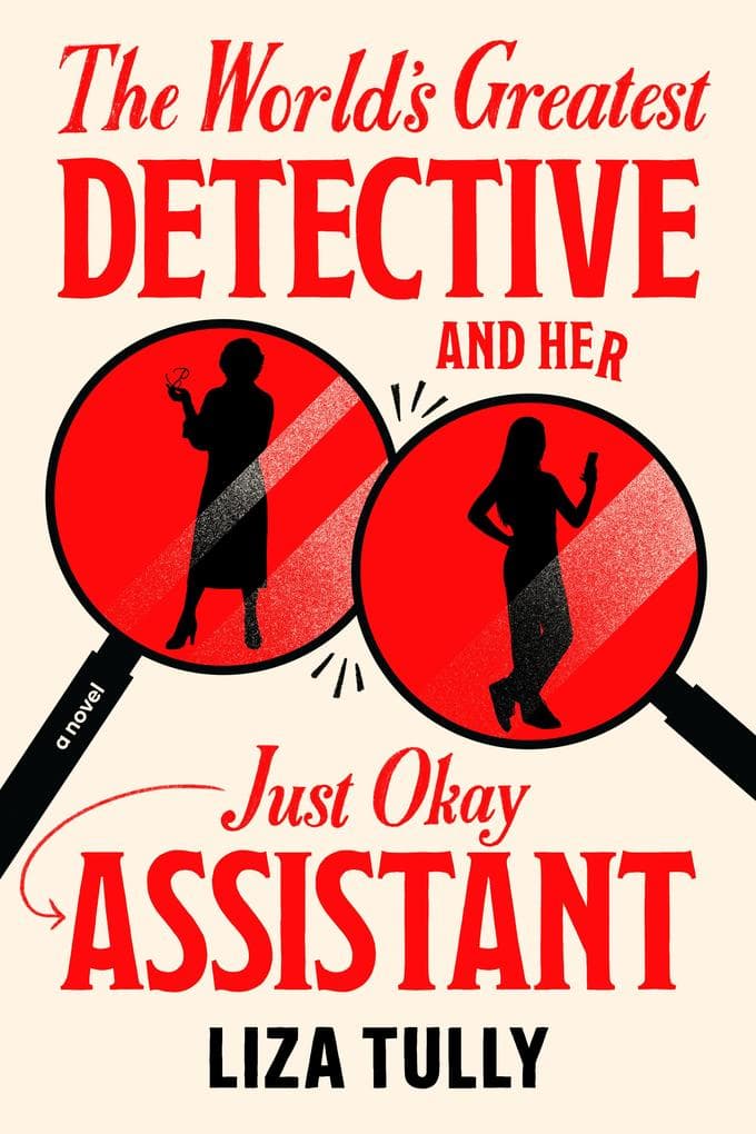 World's Greatest Detective and Her Just Okay Assistant, The