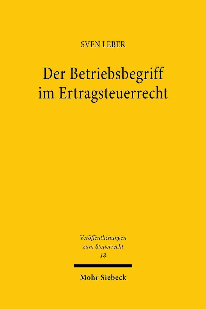 Der Betriebsbegriff im Ertragsteuerrecht