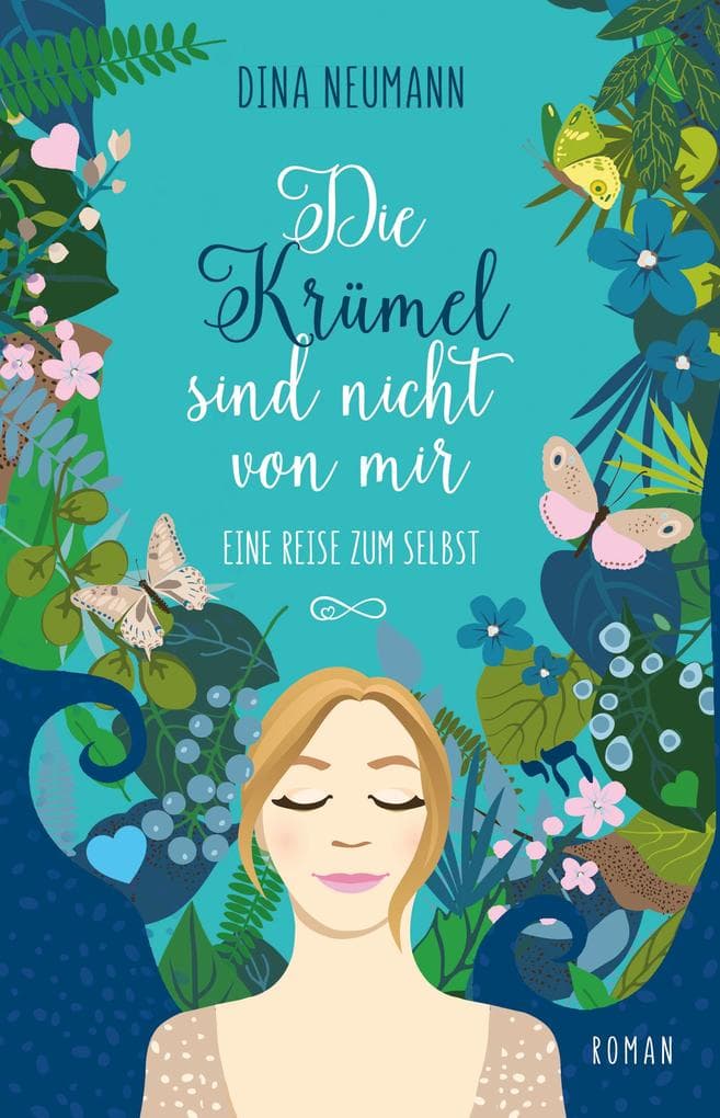 Die Krümel sind nicht von mir - Eine Reise zum Selbst - Erster Band der Krümel-Reihe