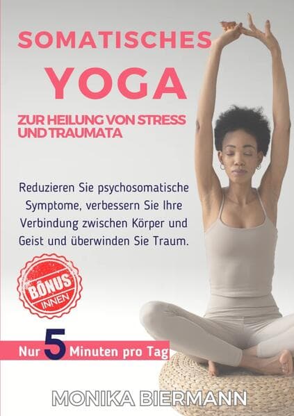 Somatisches Yoga zur Heilung von Stress und Traumata