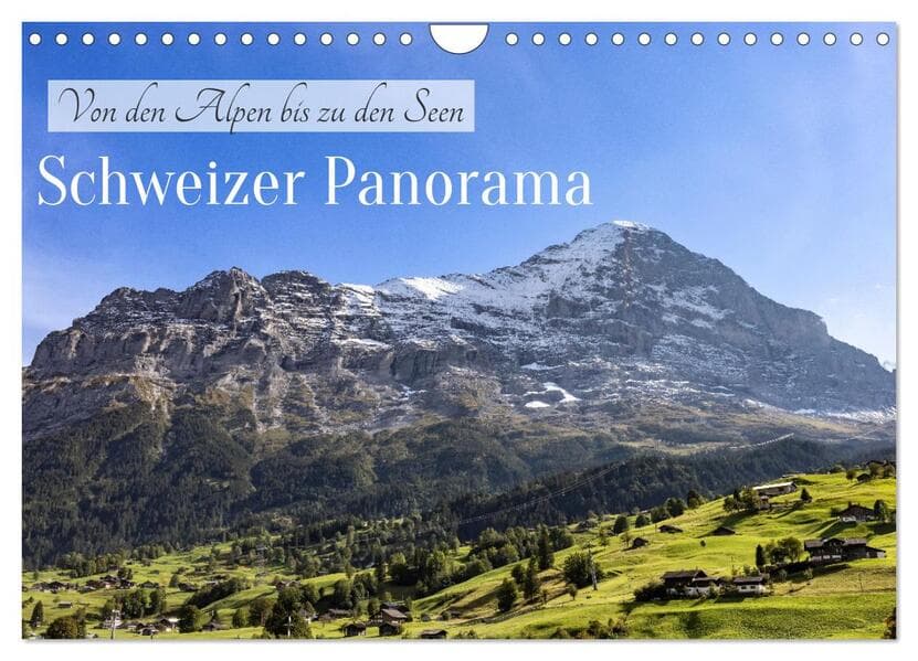 Schweizer Panorama - Von den Alpen bis zu den Seen (Wandkalender 2025 DIN A4 quer), CALVENDO Monatskalender