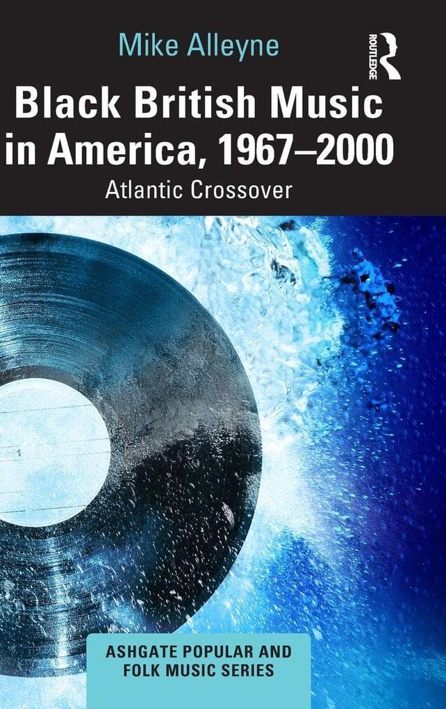 Black British Music in America, 1967-2000