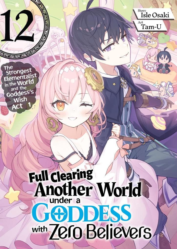 Full Clearing Another World under a Goddess with Zero Believers: Volume 12