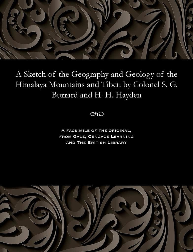 A Sketch of the Geography and Geology of the Himalaya Mountains and Tibet