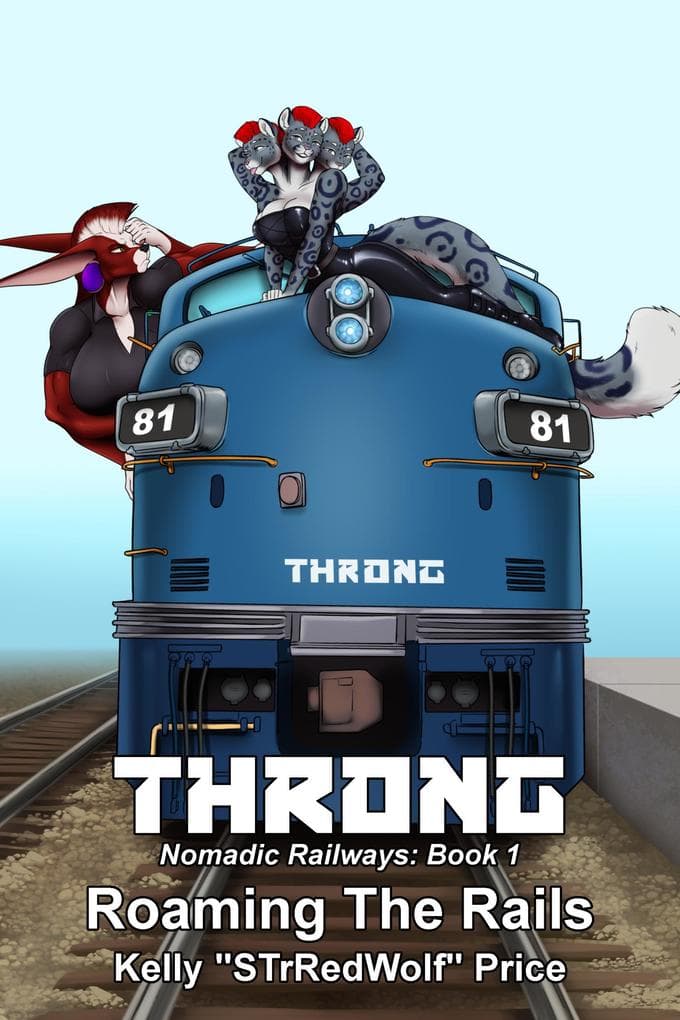 Throng - Nomadic Railways: Part 1 - Roaming the Rails (Throng Train Tour Series, #2)