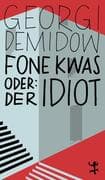 Fone Kwas oder: Der Idiot
