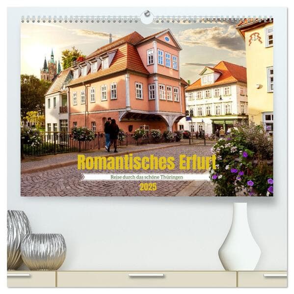 Romantisches Erfurt - Reise durch das schöne Thüringen (hochwertiger Premium Wandkalender 2025 DIN A2 quer), Kunstdruck in Hochglanz