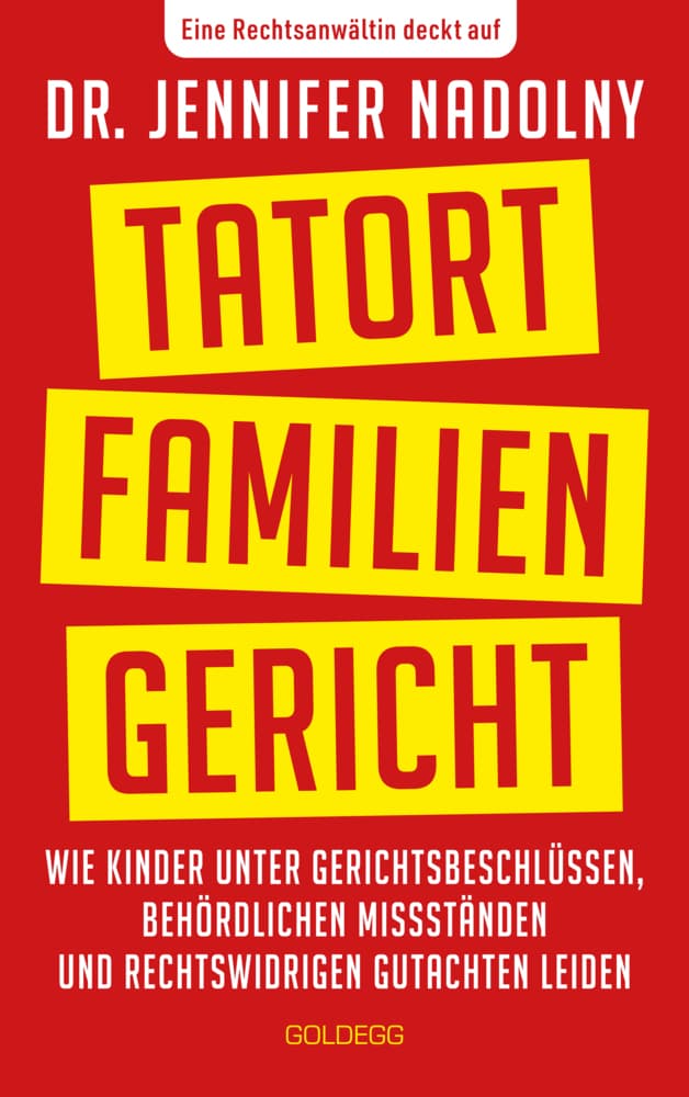 Tatort Familiengericht: Wie Kinder unter Gerichtsbeschlüssen, behördlichen Missständen und rechtswidrigen Gutachten leiden