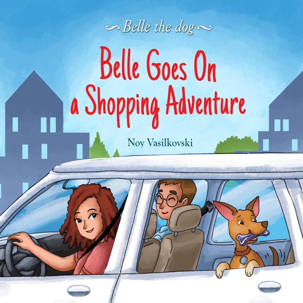 Belle Goes on a Shopping Adventure (Belle the Dog Book 4)