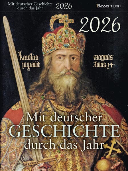 Mit deutscher Geschichte durch das Jahr 2026. Der Abreißkalender mit Ereignissen, Daten und Fakten. Verständlich und spannend aufbereitet