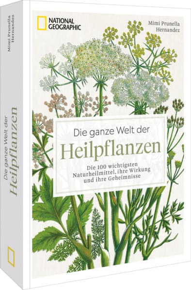 Die ganze Welt der Heilpflanzen