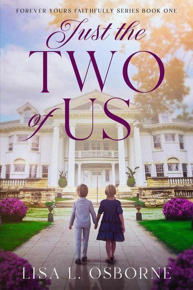 Just The Two of Us (Forever Yours Faithfully, #1)